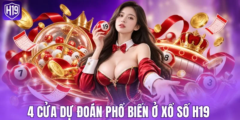 4 cửa dự đoán phổ biến ở xổ số H19