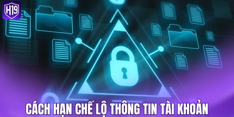 Biện pháp giảm rủi ro rò rỉ dữ liệu tài khoản