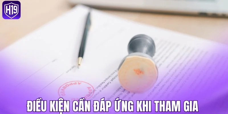 Các điều kiện cần hoàn tất trước khi tham gia