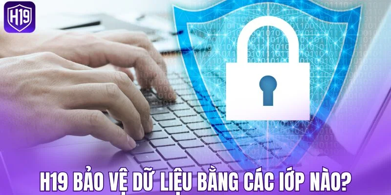Các lớp bảo vệ thông tin đang được áp dụng