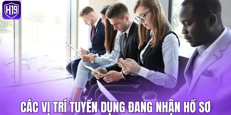 Các vị trí việc làm đang nhận hồ sơ tại nhà cái