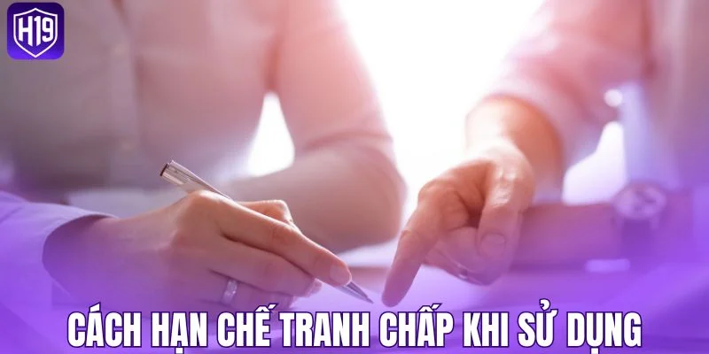 Cách hội viên chủ động giảm nguy cơ tranh chấp