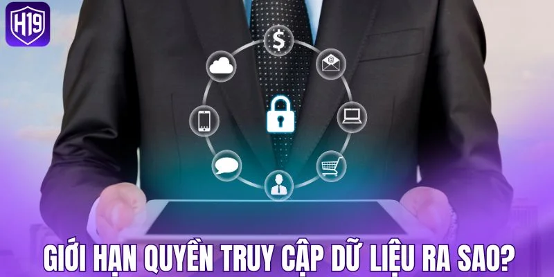 Cách kiểm soát phạm vi truy cập dữ liệu