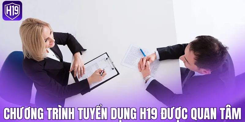 Chương trình tuyển dụng H19 bùng nổ hiện nay