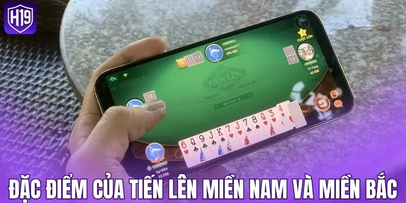 Đặc điểm của tiến lên miền nam và miền bắc
