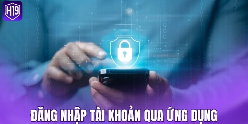 Đăng nhập tài khoản qua ứng dụng
