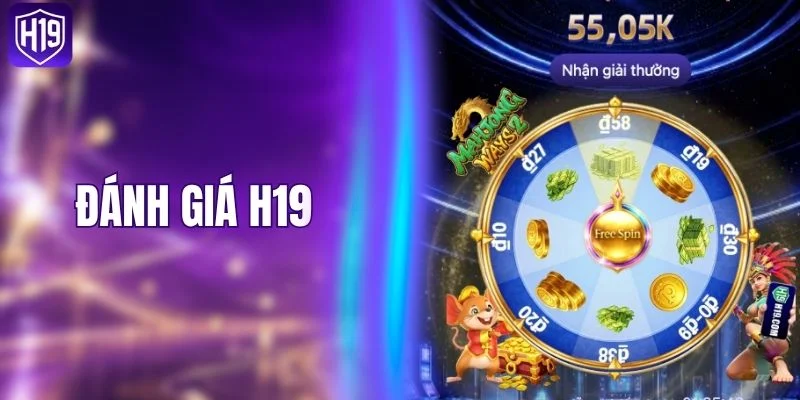Đánh Giá H19 - Review Chi Tiết Sân Chơi Đa Sảnh Hot