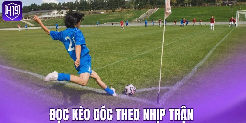 Đọc kèo góc theo nhịp trận 