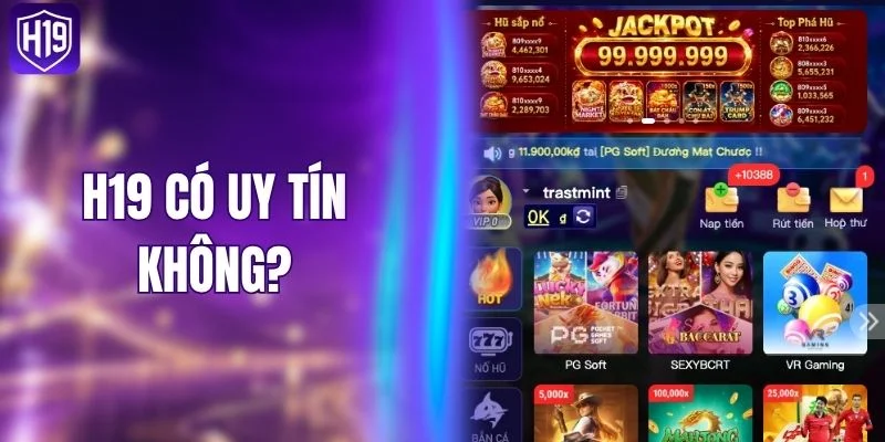 H19 Có Uy Tín Không? Tổng Hợp Đánh Giá Trước Khi Chơi