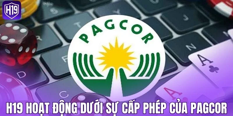 H19 hoạt động dưới sự cấp phép của PAGCOR
