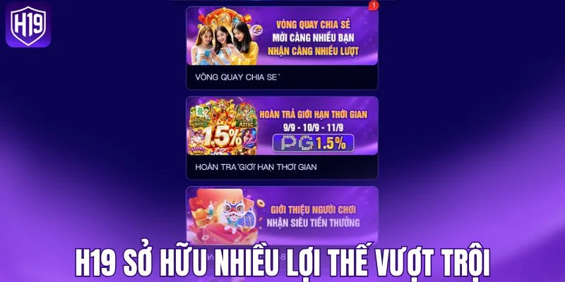 H19 sở hữu nhiều lợi thế vượt trội