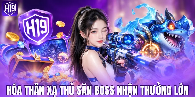 Hóa thân xạ thủ săn boss nhận thưởng lớn