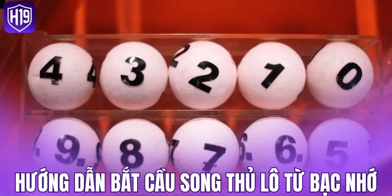 Hướng dẫn bắt cầu song thủ lô từ bạc nhớ