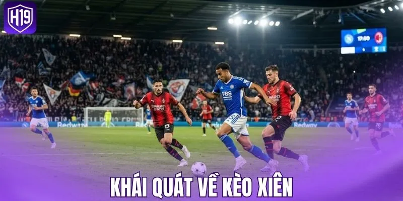 Khái quát về kèo xiên