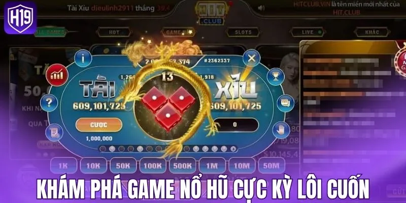 Khám phá game nổ hũ cực kỳ lôi cuốn