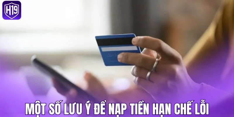 Một số lưu ý để nạp tiền hạn chế lỗi