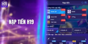 Nạp Tiền H19 - Quy Trình Giao Dịch Thanh Toán Dễ Dàng