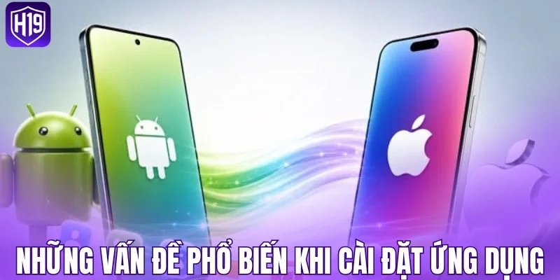 Những vấn đề phổ biến khi cài đặt ứng dụng