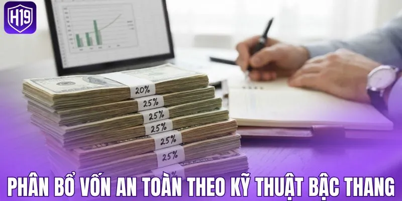 Phân bổ nguồn vốn an toàn theo kỹ thuật bậc thang
