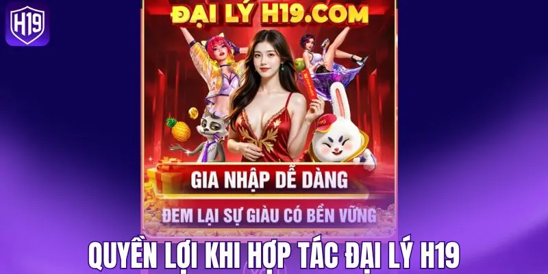 Quyền lợi khi trở thành đại lý H19