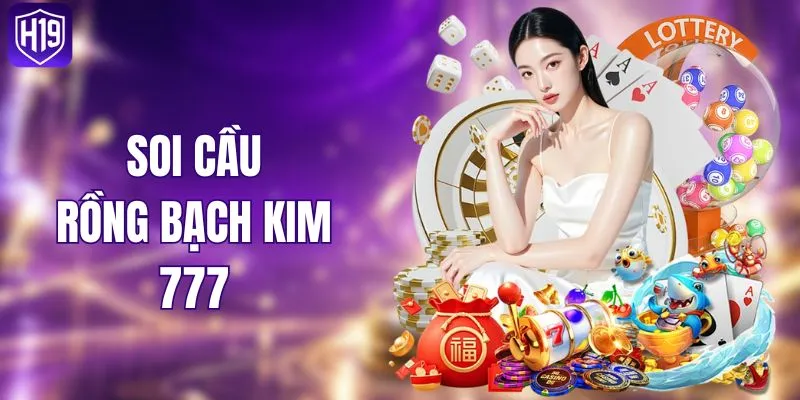 Soi Cầu Rồng Bạch Kim 777 - Công Thức Chốt Số Chuẩn
