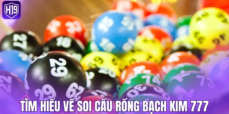 Tìm hiểu về soi cầu Rồng Bạch Kim 777