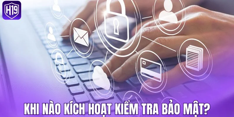 Trường hợp nào hệ thống yêu cầu kiểm tra an toàn?