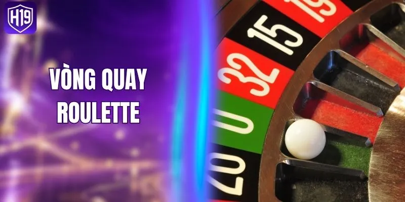 Vòng Quay Roulette - Luật Chơi Cơ Bản Cho Tân Binh H19